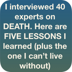 podcast elder aging senior old living assisted living travel technology mobility hospice nursing home independent travel peak age-in-place die death dying funeral cemetery end-of-life